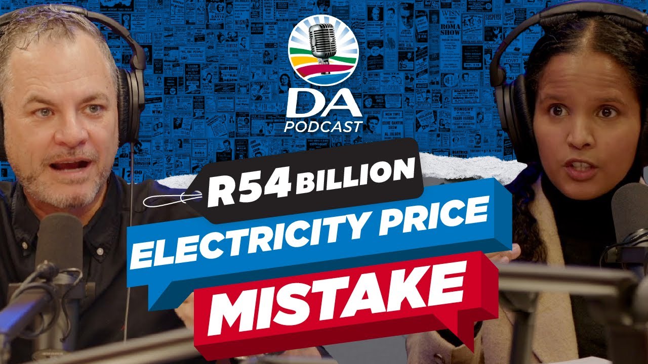 SA paying for R54 billion electricity price mistake by NERSA! | Ep 13 - DA Podcast