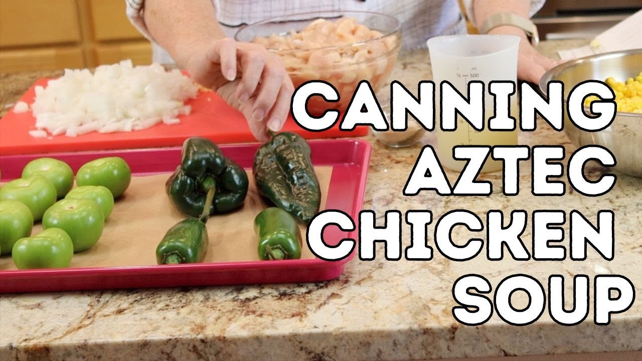 Canning Aztec Chicken Soup