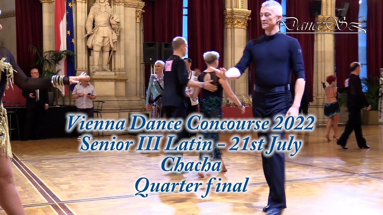 Vienna Dance Concourse 2022 - Senior III Latin Chacha WDSF - Quarter Final - 21 July 2022