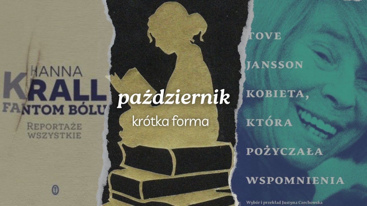 Hanna Krall oraz Tove Jansson czyli październikowa kr&oacute;tka forma! #reportaże #nowele #kr&oacute;tkaforma