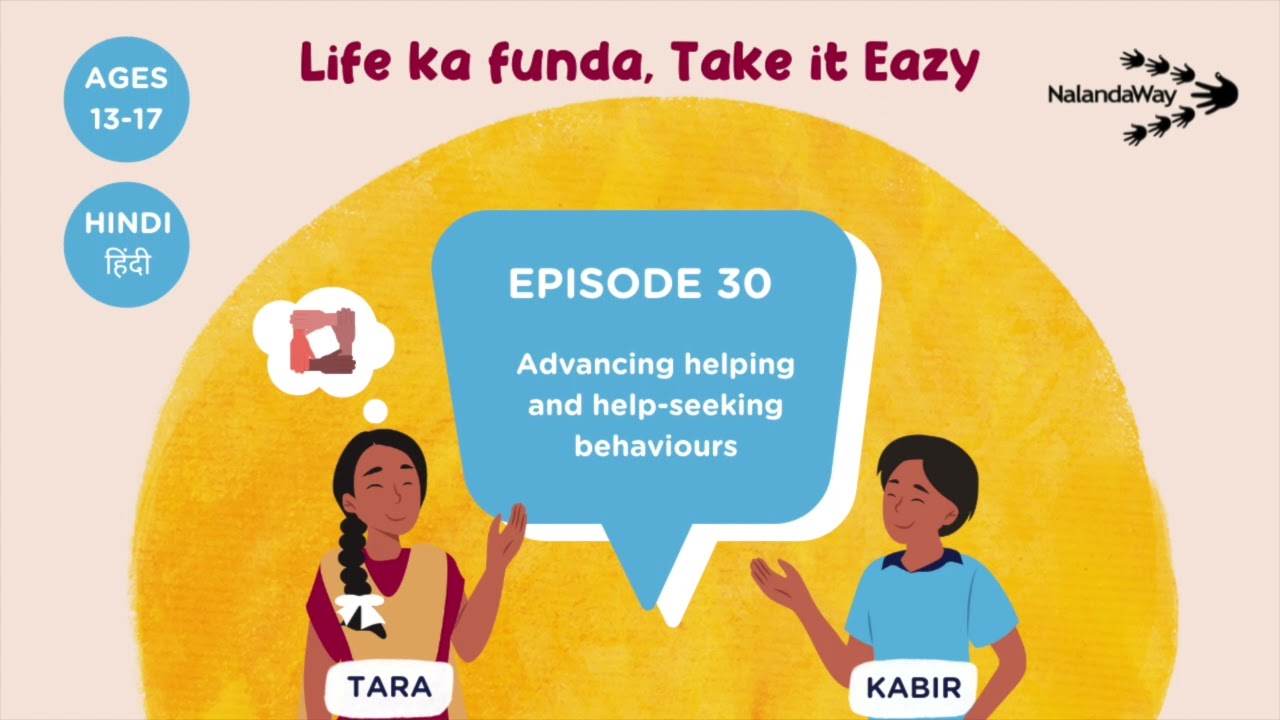 Take it Eazy: Students Episode 30 (Hindi) - Advancing helping and help-seeking behaviours
