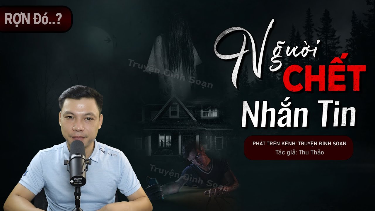 Truyện Ma: Người Chết Nhắn Tin - Chuyện Ma Làng Quê Về Vong Hồn Phong Đòi Mạng | Truyện Đình Soạn