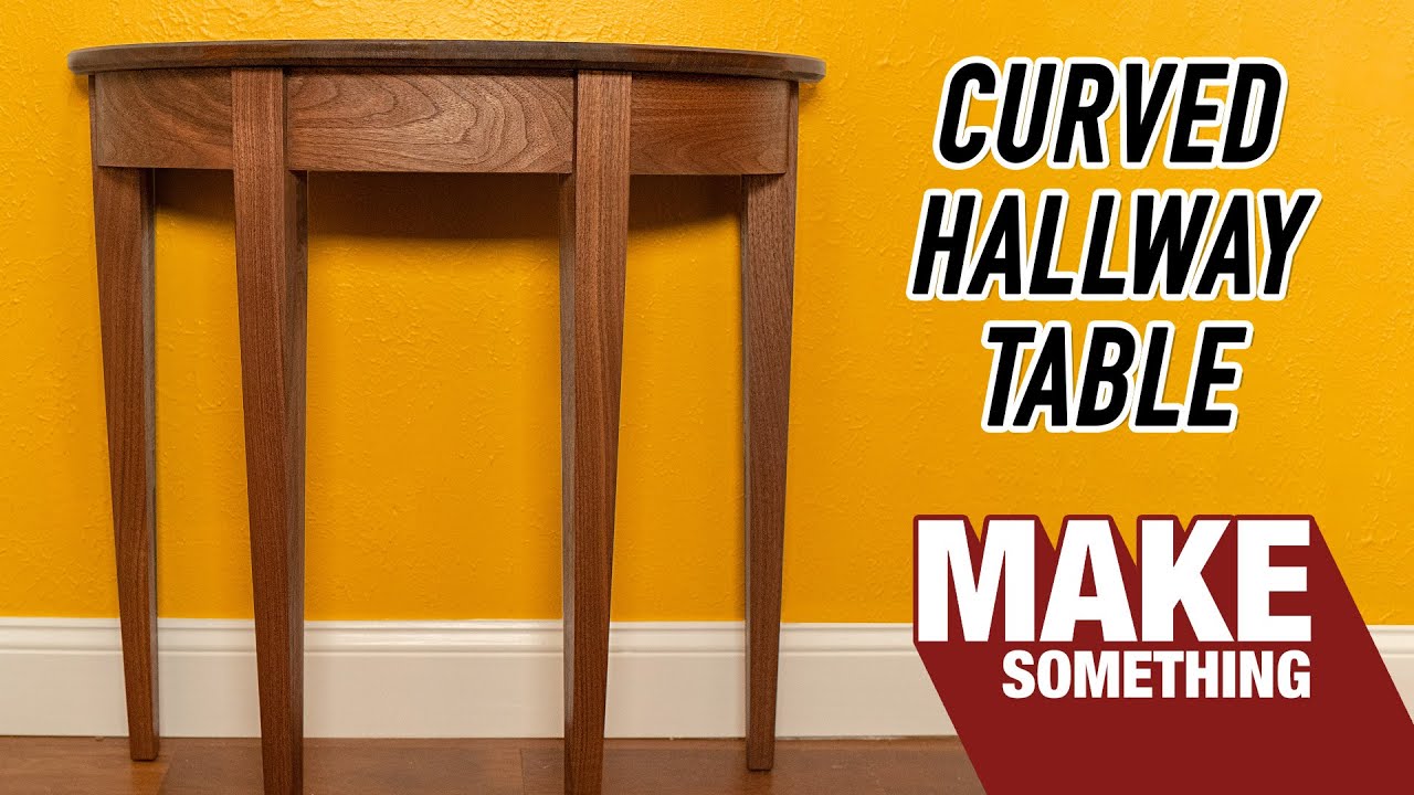 How to Make A Curved Hallway Table | Woodworking Project