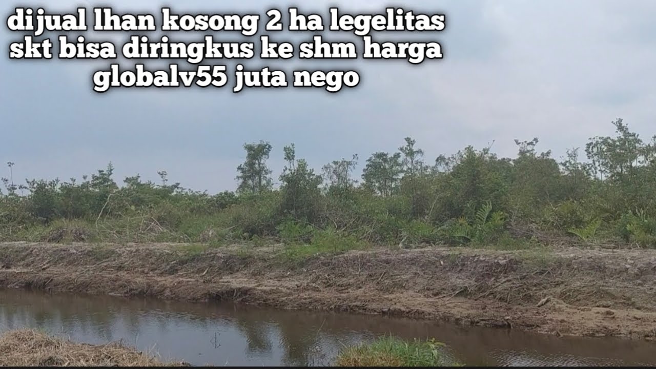 Dijual lhan kosong seluas 2 ha global harga 55 juta nego bosku