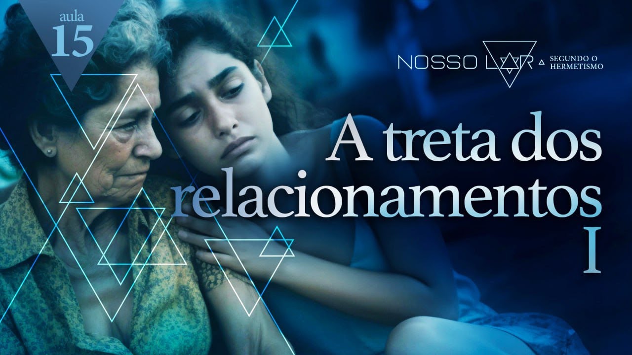 #15 | Estudo Nosso Lar segundo o Hermetismo | A treta dos relacionamentos I | Juliano Pozati