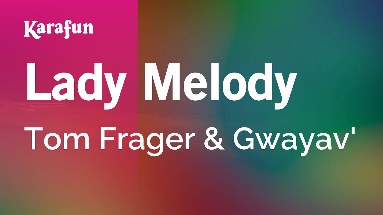 Lady Melody - Tom Frager & Gwayav' | Karaoke Version | KaraFun