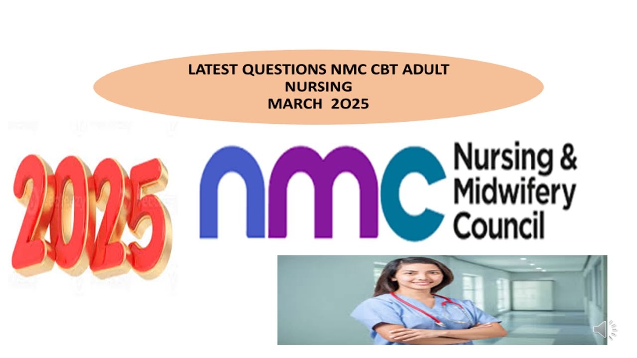 MARCH 2O25 CBT NMC ADULT NURSING QUESTIONS ........PRACTICE QUESTIONS TO HELP YOU PREPARE