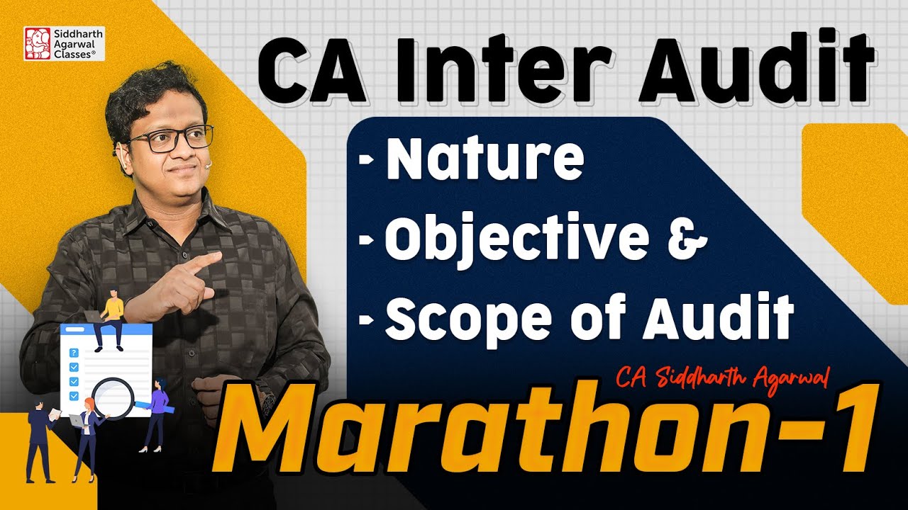 CA Inter Audit Marathon 1 | Nature, Objective & Scope of Audit | 100% Revision | Siddharth Agarwal