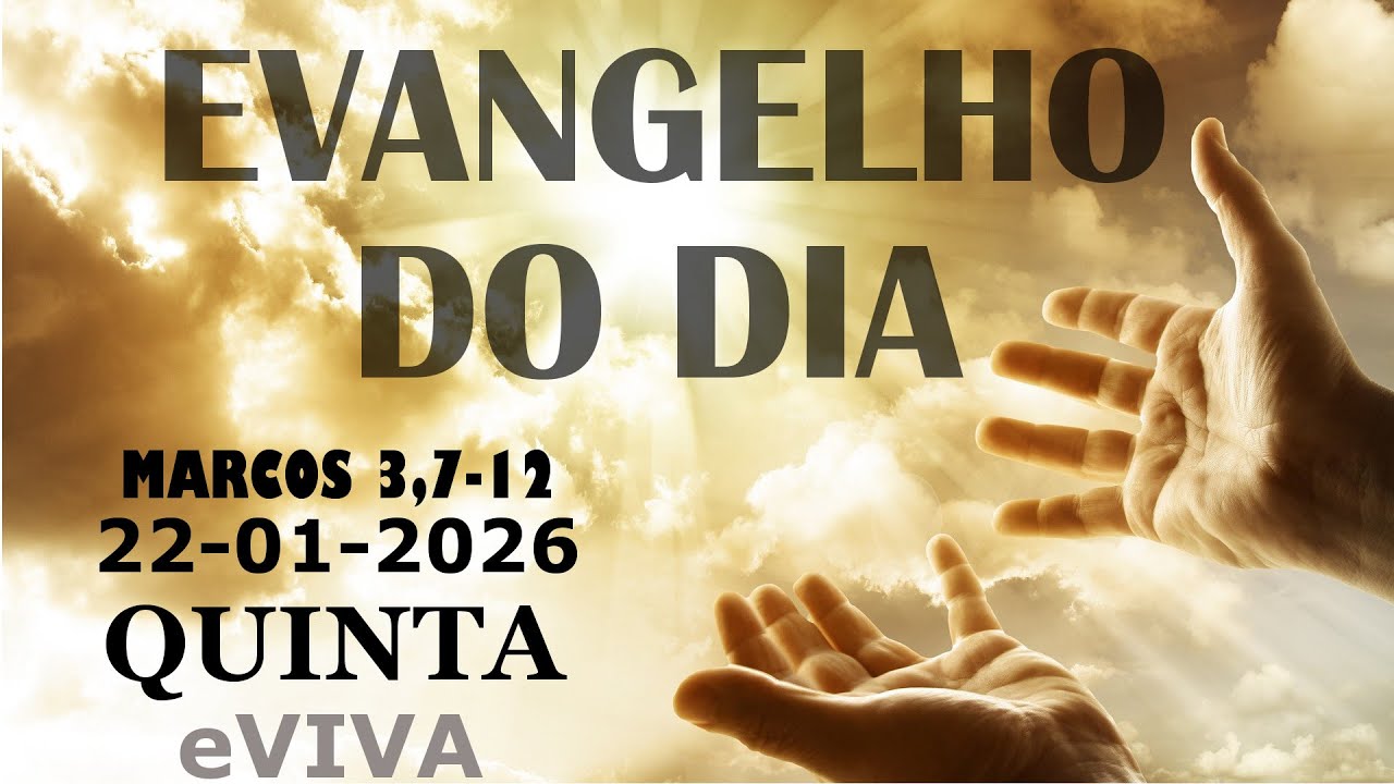 EVANGELHO DO DIA 22/01/2026 Marcos 3,7-12 HOMILIA DIÁRIA E REFLEXÃO - LITURGIA DE HOJE eVIVA
