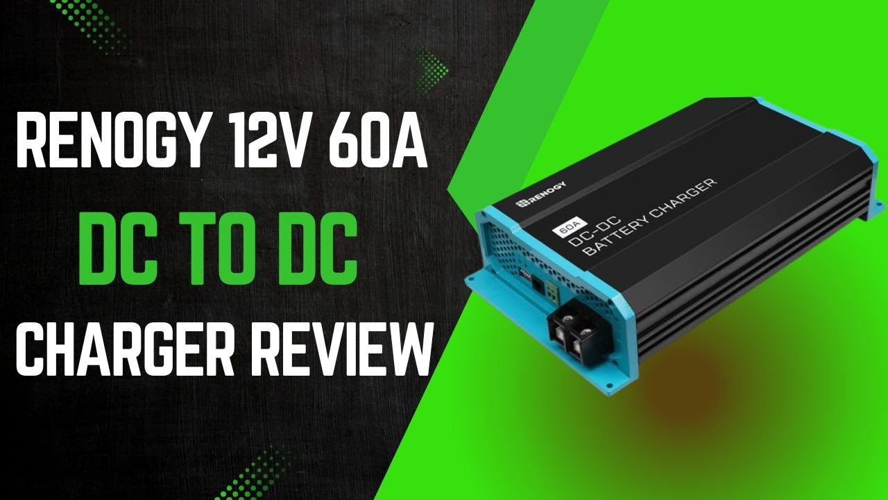 Renogy 12V 60A DC to DC Charger Review | Features, Pros & Cons, and Personal Experience