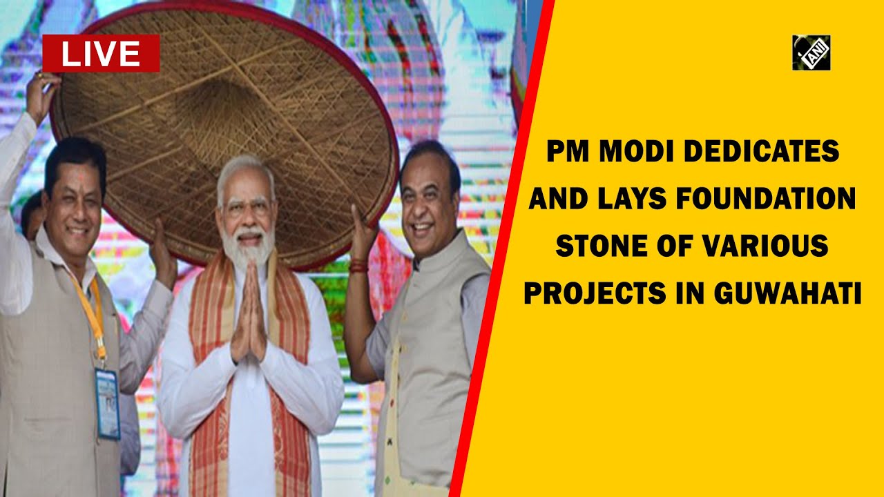 Live: PM Modi dedicates and lays foundation stone of various projects in Guwahati | Source: DD