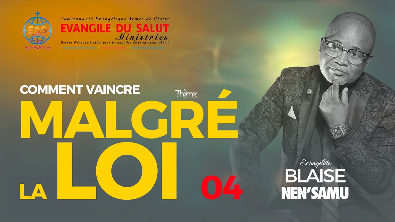 VAINCRE MALGRE LA LOI 4/4 #BlaiseNen'samu #enseignement  #délivrance #miracle #prièrepuissante 