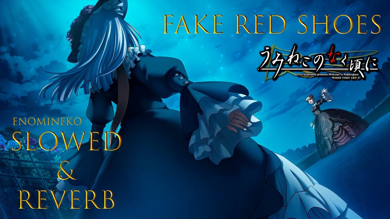 umineko - Fake Red Shoes ( SLOWED & REVERB )