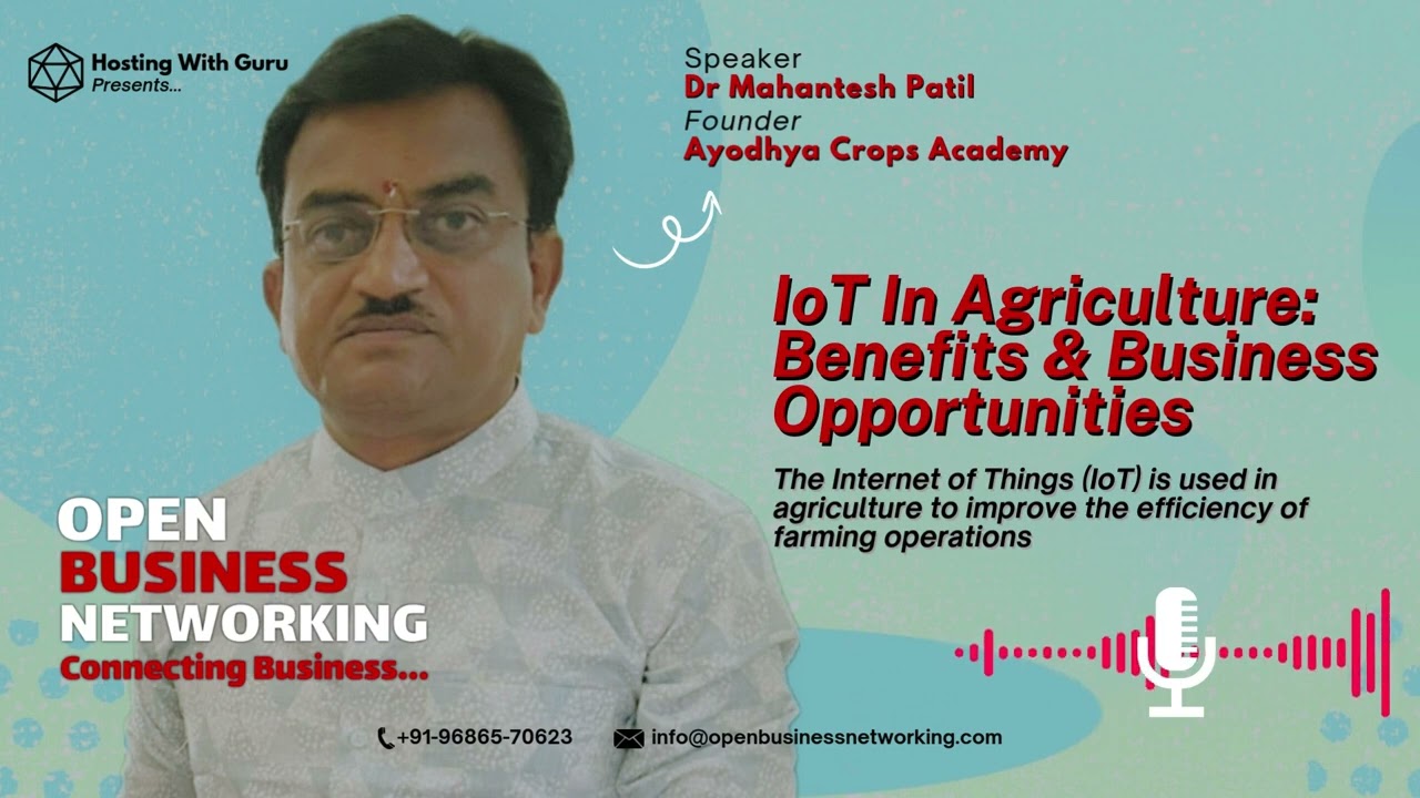 Iot In Agriculture Benefits And Business Opportunities - Dr Mahantesh Patil Ayodhya Crops Academy