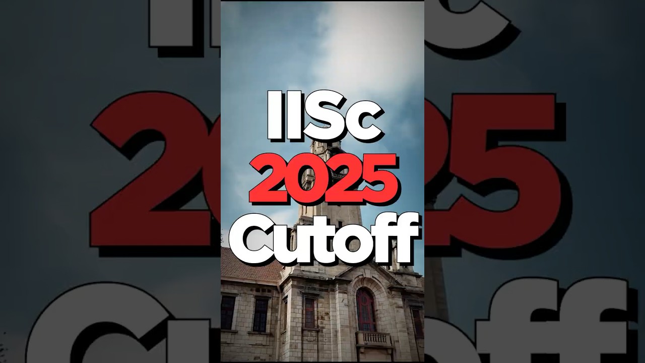 IISc Bangalore Final Cut off | IAT 2025