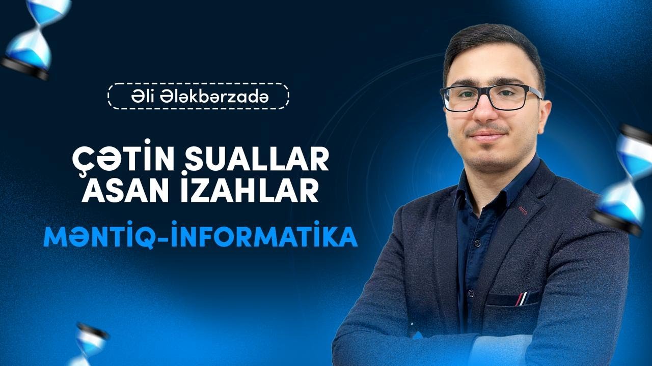 MƏNTİQ - ÇƏTİN SUALLARIN ASAN İZAHI. ƏLİ ƏLƏKBƏRZADƏ