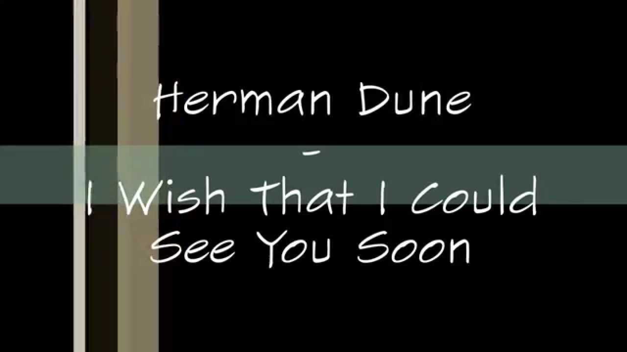 Herman Dune  - I Wish That I Could See You Soon (Lyrics)