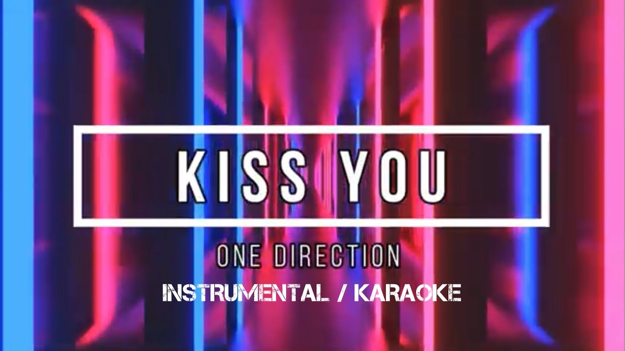 One Direction - Kiss You | Karaoke (instrumental w/ back vocals)
