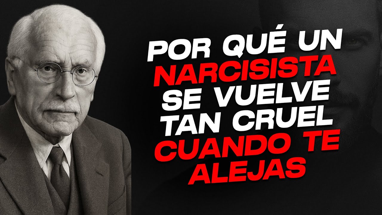 Por Qué el Narcisista Se Vuelve Cruel Cuando Ya No Lo Necesitas | Carl Jung