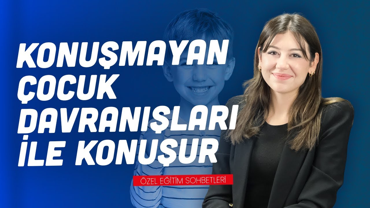 Konuşamayan Çocuk Davranışlarıyla Konuşur