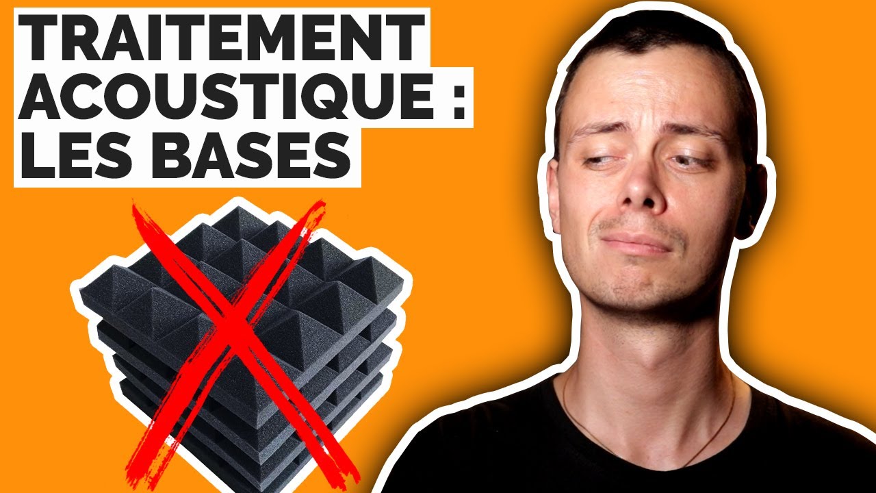 TRAITEMENT ACOUSTIQUE : les BASES &agrave; conna&icirc;tre (Home Studio, Audiophile...)