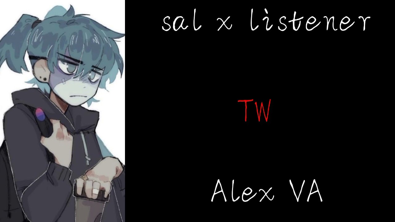 Sal x listener//Alex VA// TW//Sallyface