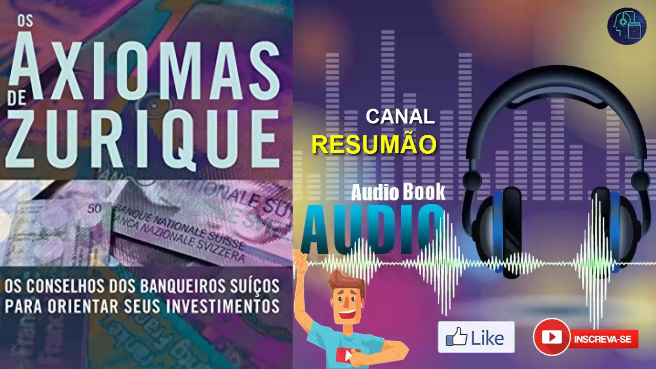 █▬█ █ ▀█▀ - OS AXIOMAS DE ZURIQUE  |  RESUMO DO LIVRO EM AUDIOBOOK |  Max Gunther