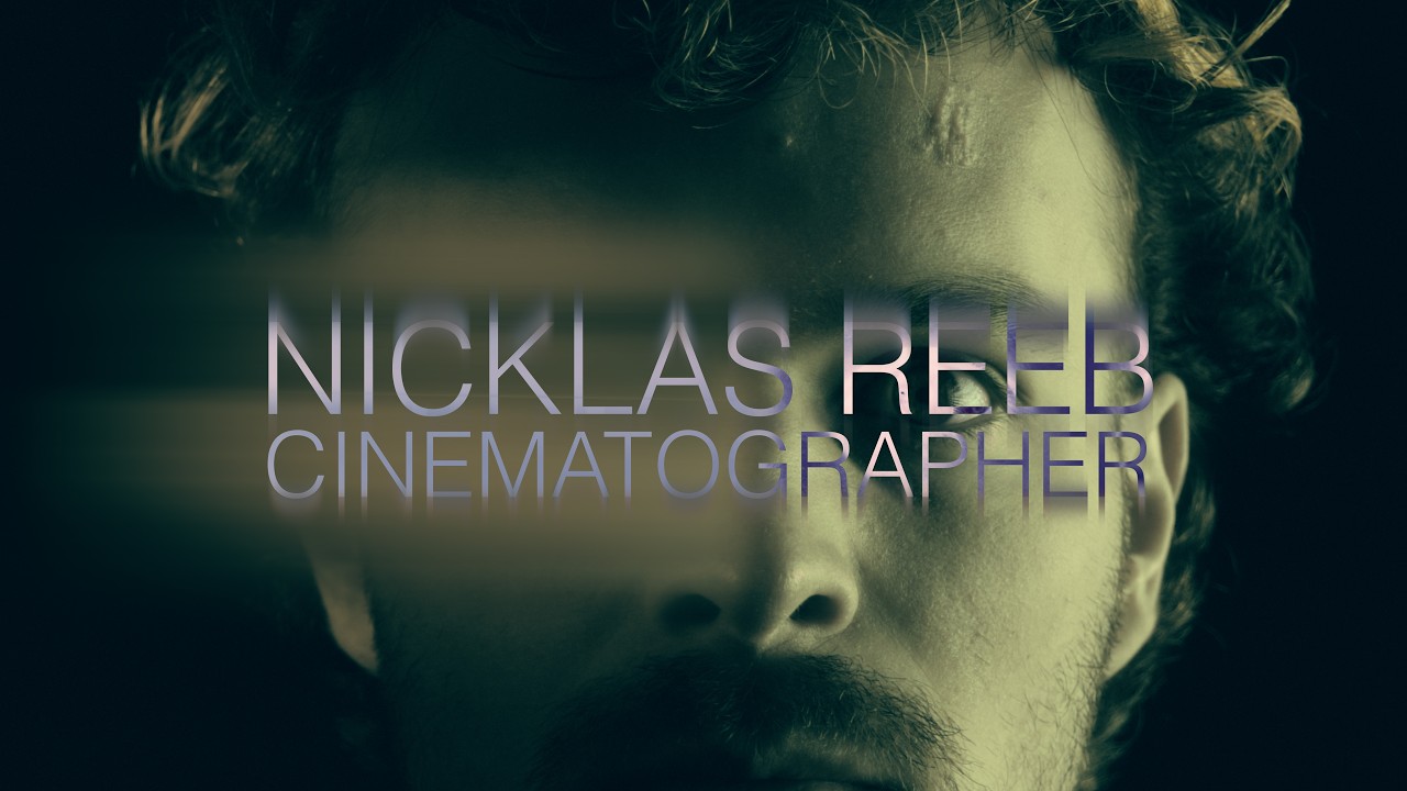 Nicklas Reeb  - Cinematography Showreel - March 2026