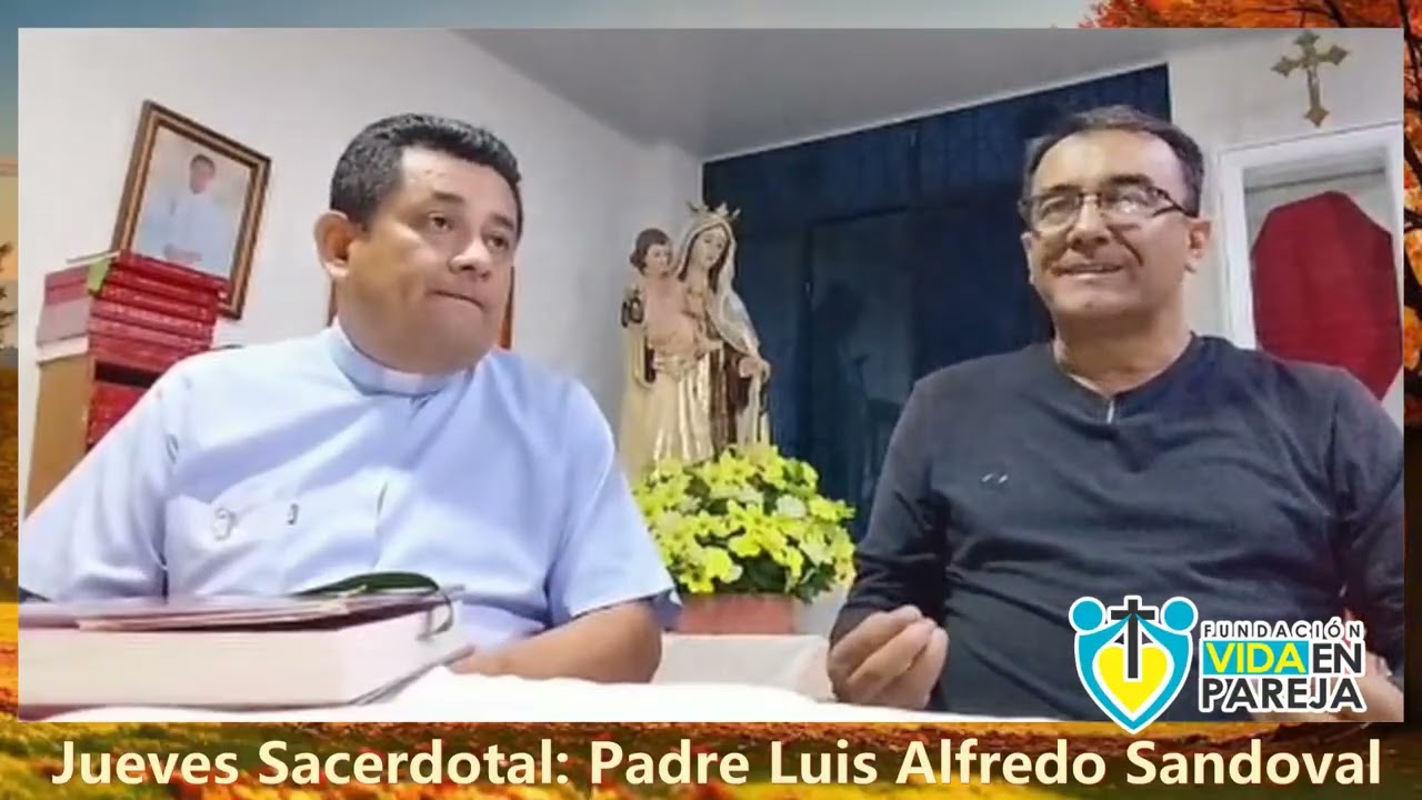 Jueves Sacerdotal: Padre Luis Alfredo Sandoval!!! Reflexión Vida en Pareja: jueves 05 de marzo 2026