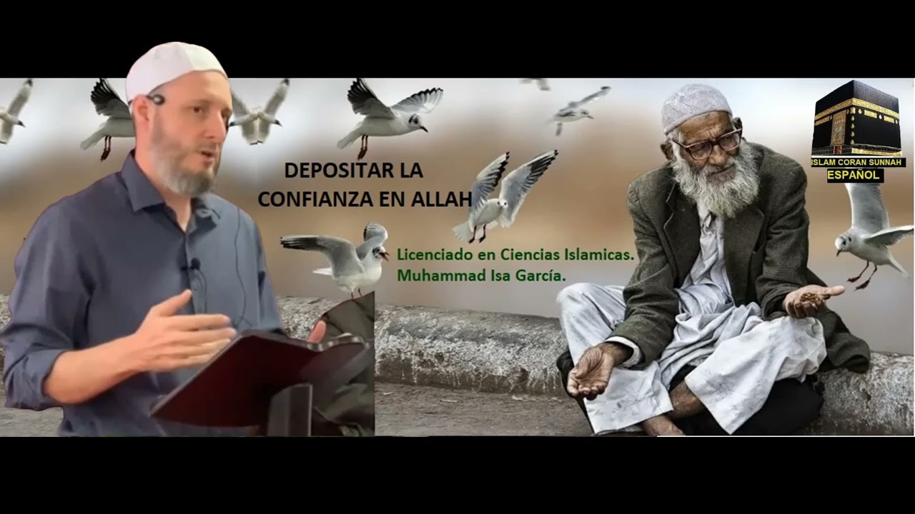 MUHAMMAD ISA GARCÍA.DEPOSITAR LA CONFIANZA EN ALLAH
