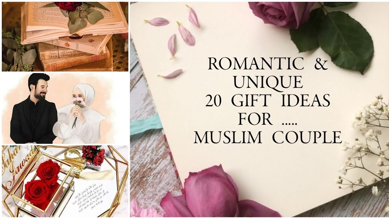 20  ROMANTIC & UNIQUE GIFT IDEAS FOR ...MUSLIM COUPLE..💝🌹/ BEST GIFT IDEAS / ROMANTIC GIFT IDEAS. &hearts;️