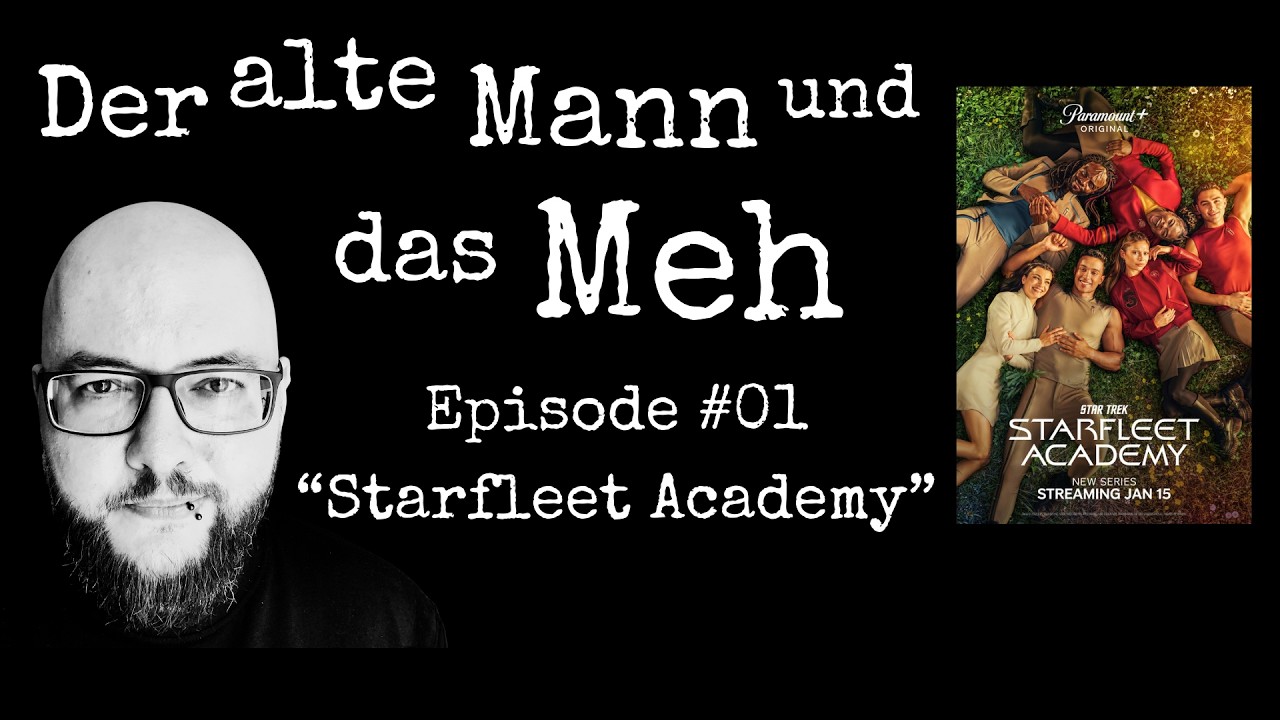 Der alte Mann und das Meh #01 | Starfleet Academy