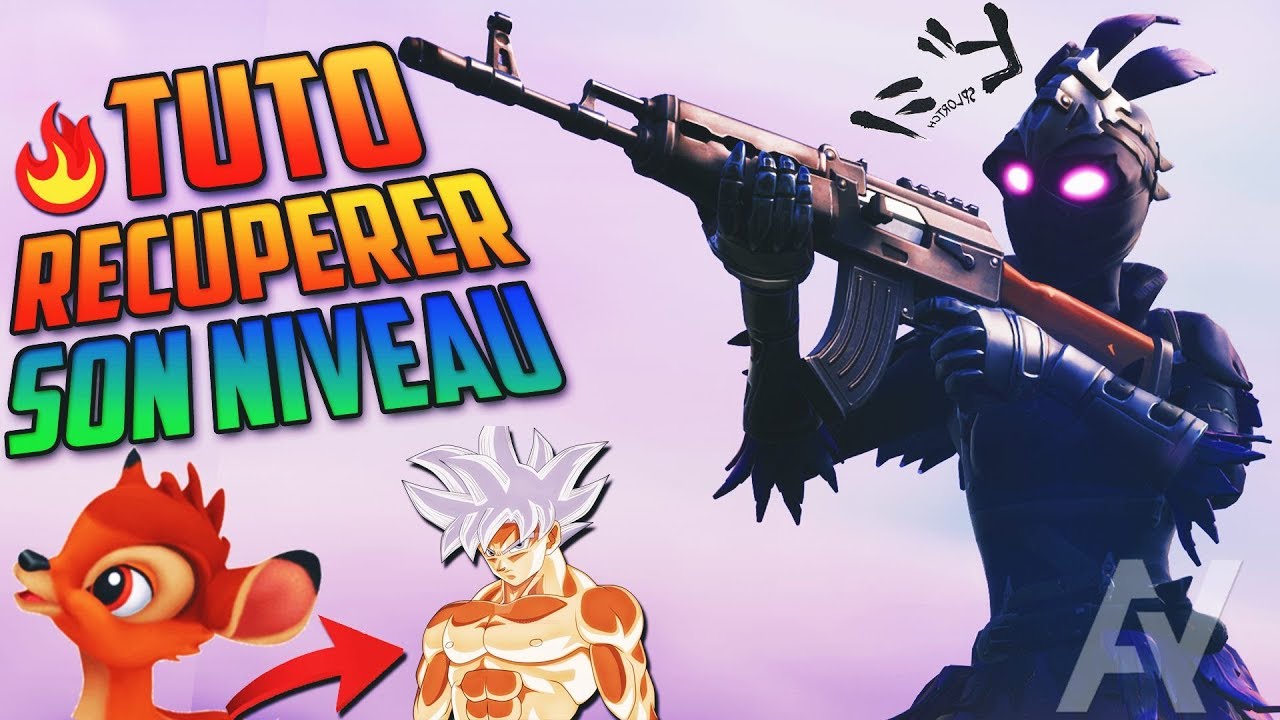 TUTO FORTNITE : RÉCUPÉRER SON NIVEAU (Complet) !!