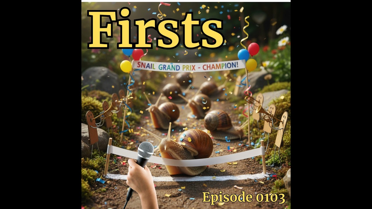 Episode 0103: Firsts