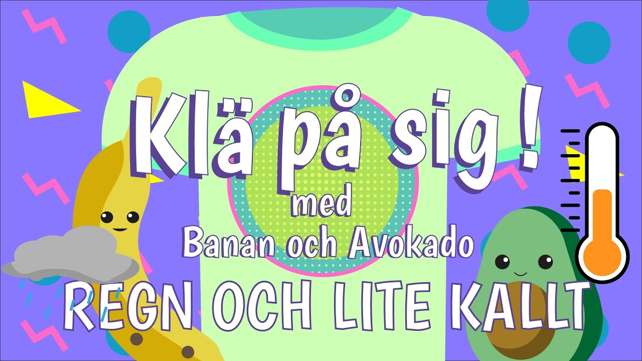 Klä på sig! | Regn och lite kallt | Kläder för barn | Påklädning med Banan och Avokado
