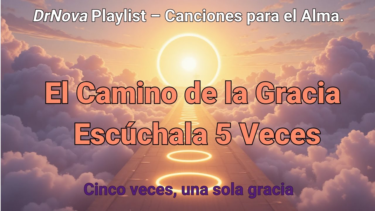 El Camino de la Gracia – Escúchala 5 Veces | DrNova Playlist Oficial