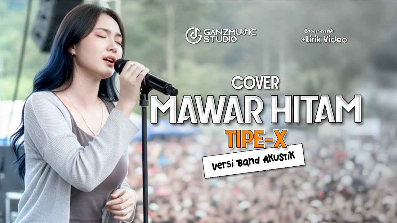 COVER MAWAR HITAM - TIPE-X LIRIK | COVER BAND AKUSTIK | GANZMUSIC