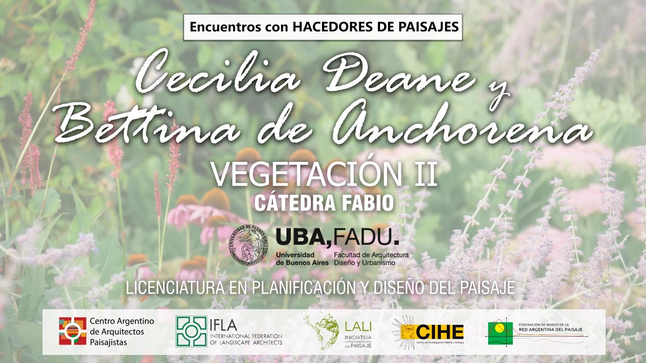Encuentros con Hacedores de Paisajes: CECILIA DEANE y BETTINA DE ANCHORENA