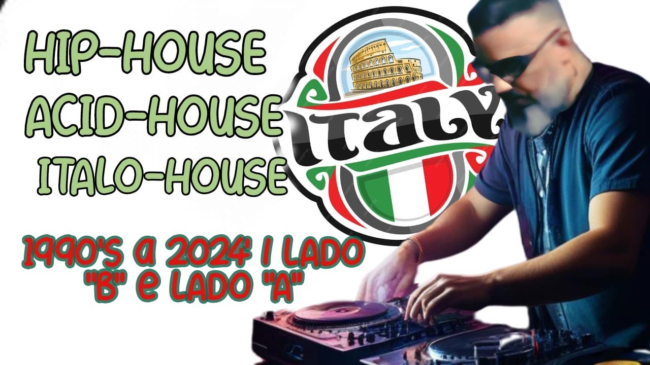 HIP-HOUSE |ACID-HOUSE | ITALO-HOUSE | 1990'S A 2024 | LADO 