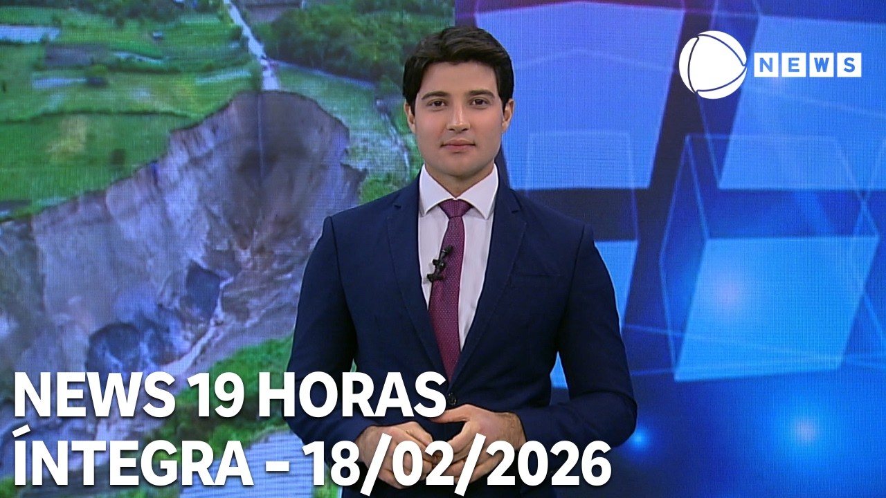 News 19 Horas - 18/02/2026