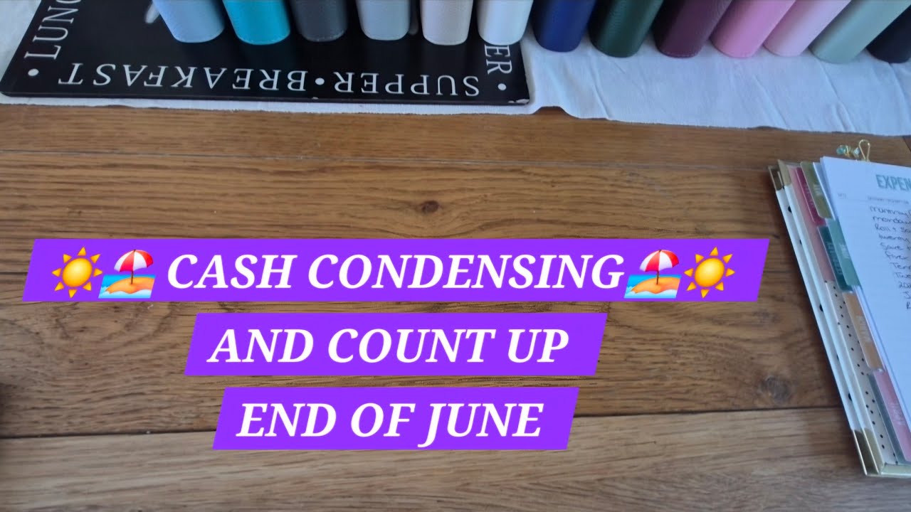 ☀️🏖 June Cash Condensing and Count Up | How much have i saved 🏖☀️