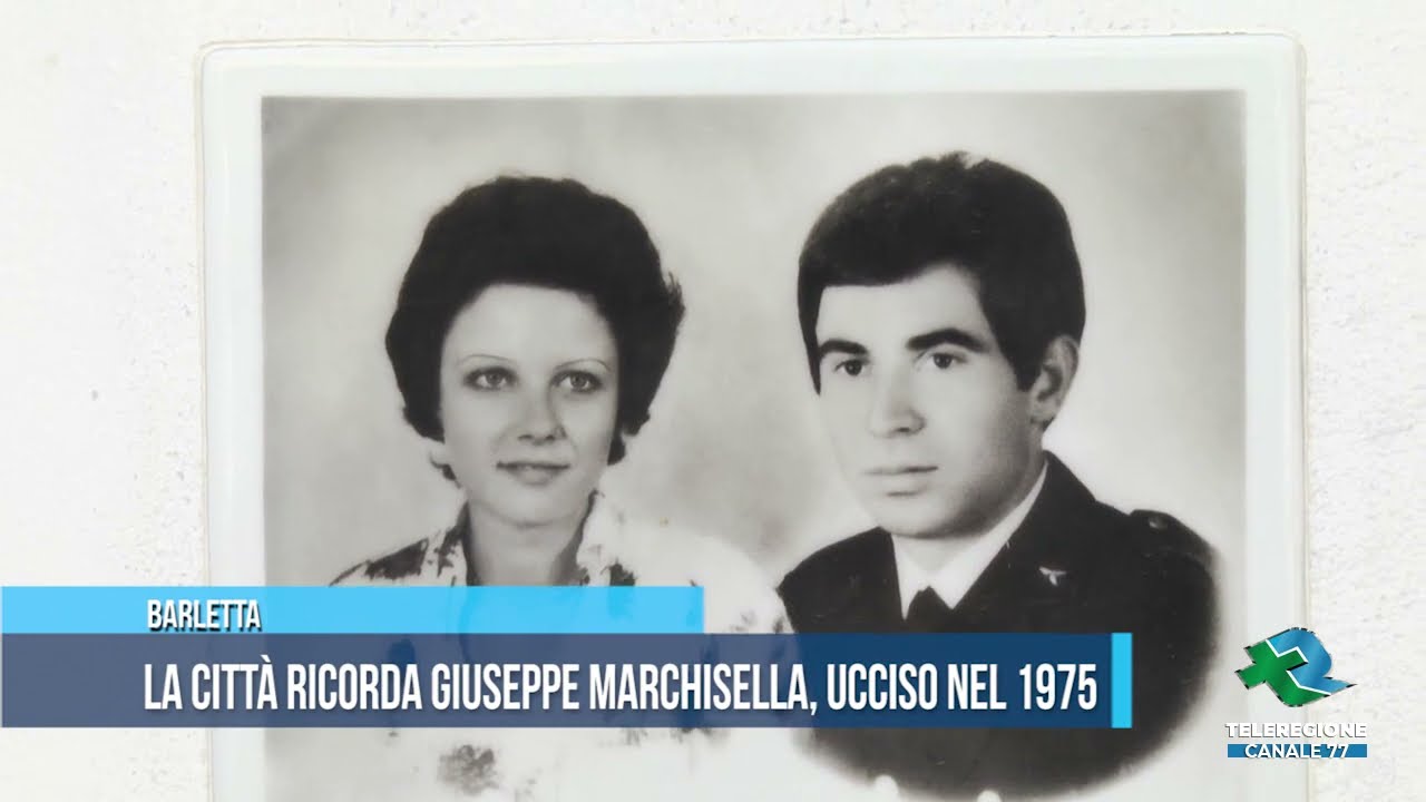BARLETTA LA città ricorda Giuseppe Marchisella, ucciso nel 1975