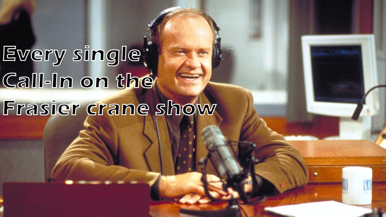Almost every call In on the Frasier crane show [Frasier 1993]