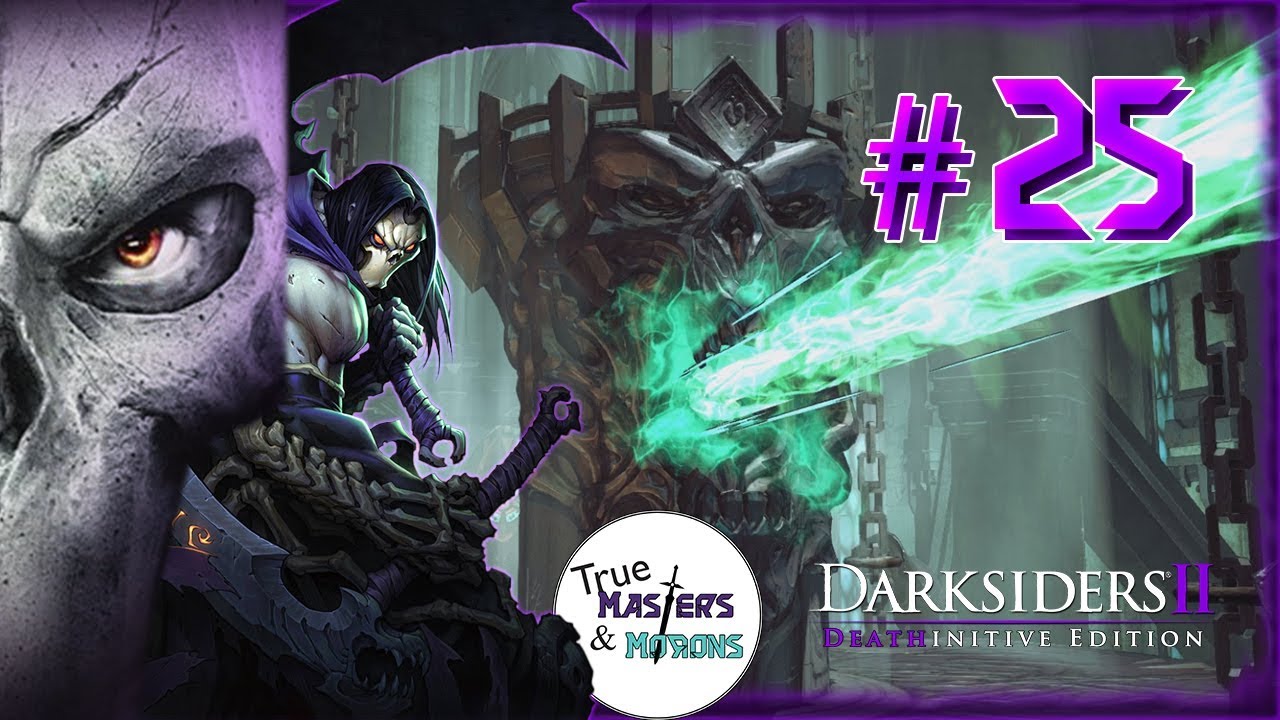 TM&M Play: Darksiders 2 part 25 - Burgled Laughter