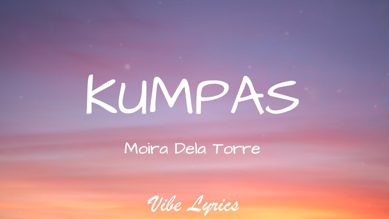 Kumpas - Moira Dela Torre (Lyrics)