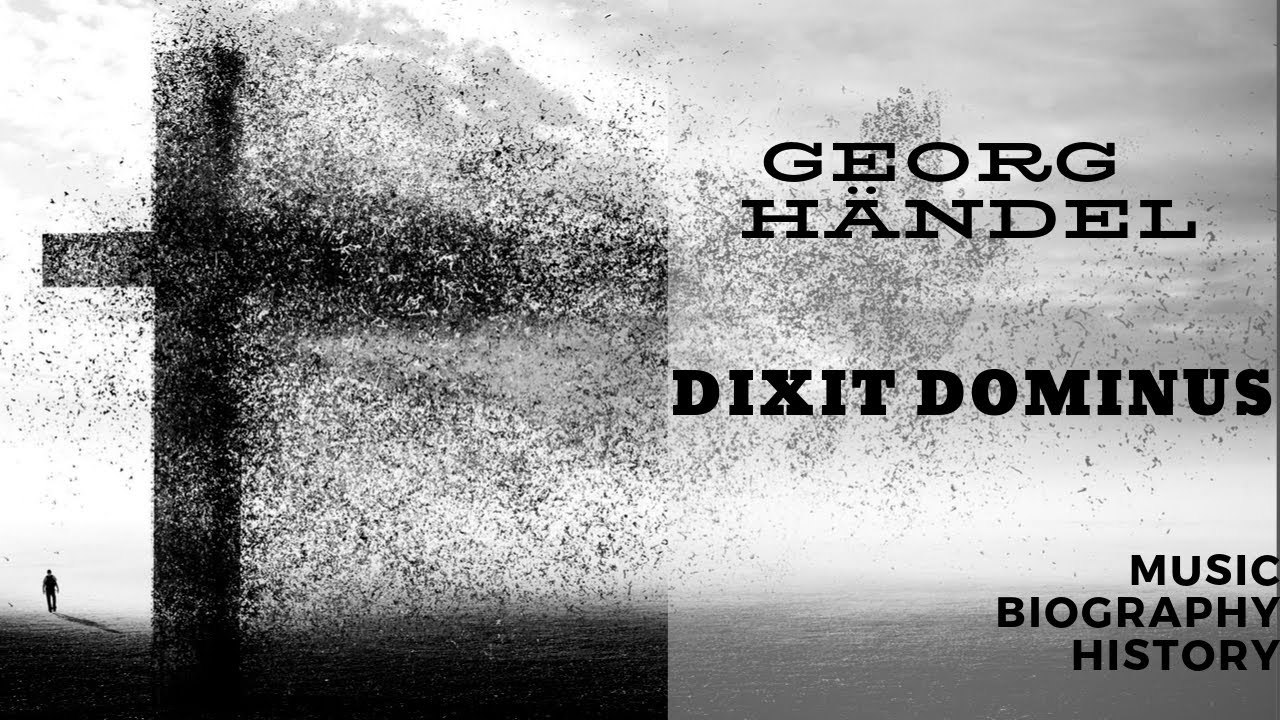 Handel - Dixit Dominus (Psalm 110)