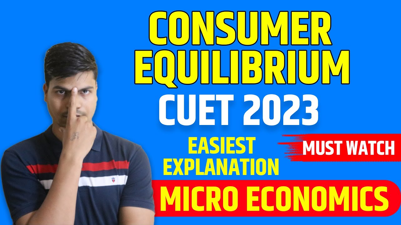 Consumer equilibrium CUET 2023. Utility Analysis. MICRO ECONOMICS | EASIEST EXPLANATION | MUST WATCH