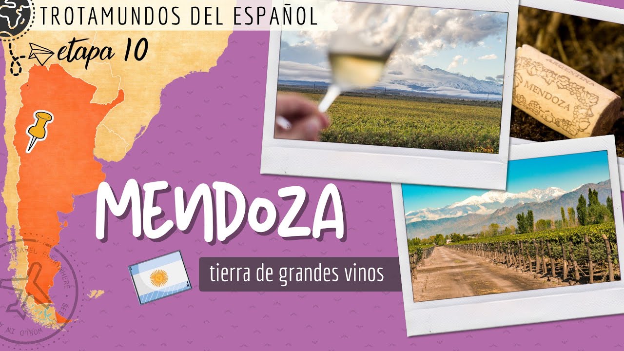 Trotamundos - Etapa 10: Mendoza, tierra de grandes vinos (Argentina) | ProfeDeELE