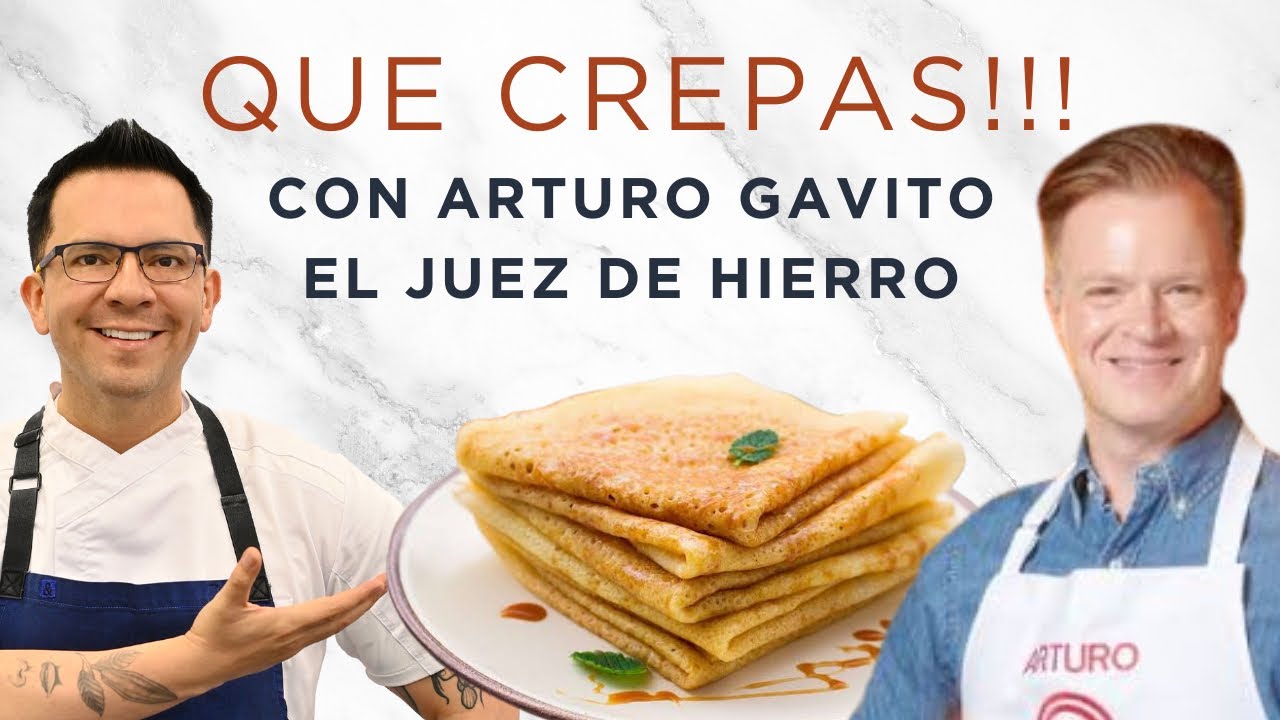 Prepar&eacute; las CREPAS m&aacute;s originales con Arturo Gavito, el Juez de Hierro.