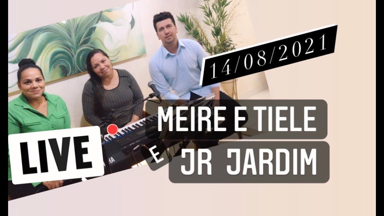 LIVE - MEIRE E TIELE com JR JARDIM 14/08/2021